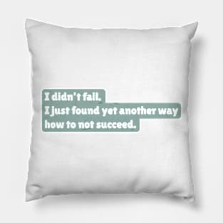 I didn't fail. I just found yet another way how to not succeed. Pillow