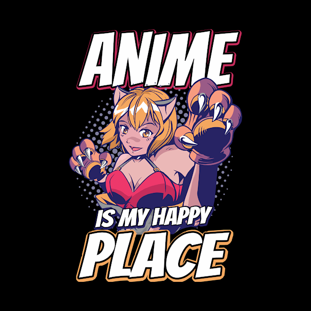 Anime Is My Happy Place Otaku Gift Anime by TheTeeBee