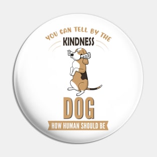 You Can Tell The Kindness of Dog How Human Should Be Pin