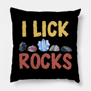 I Lick Rocks Pillow