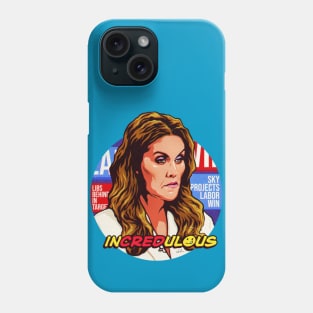 INCREDULOUS Phone Case