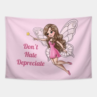 Don't Hate Depreciate Fairy Tapestry