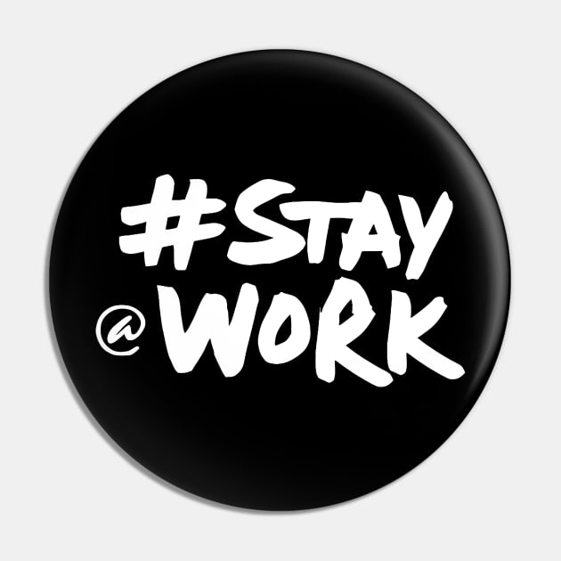 Stay At Work Pin by starryskin