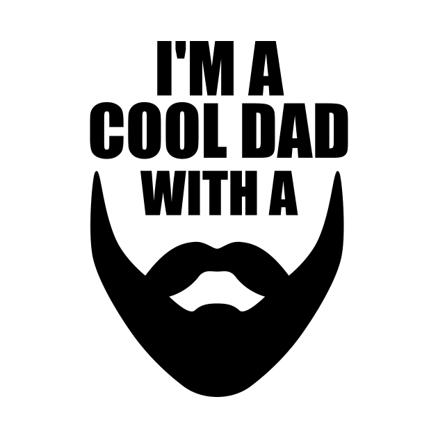 I'm a cool dad with a beard by sewwani