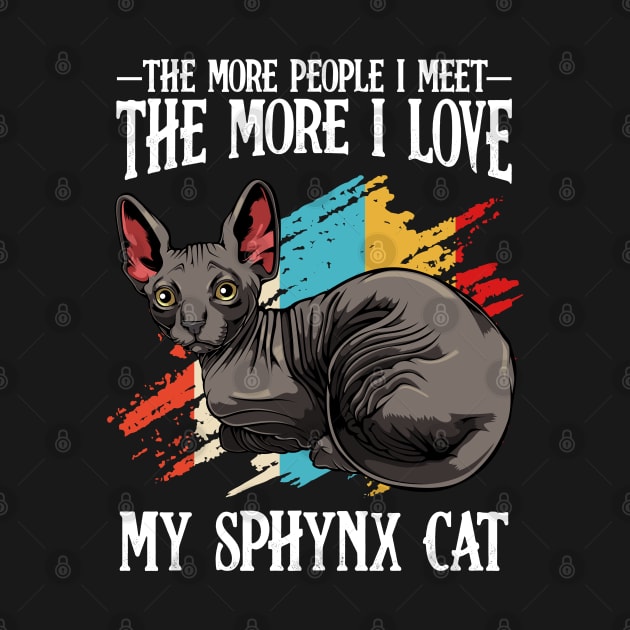 Sphynx Cat - The More People I Meet - Cat Lover by Lumio Gifts