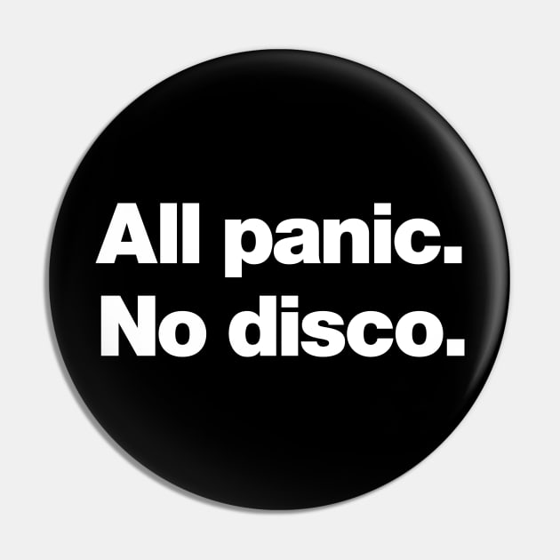 All panic. No disco. Pin by Chestify