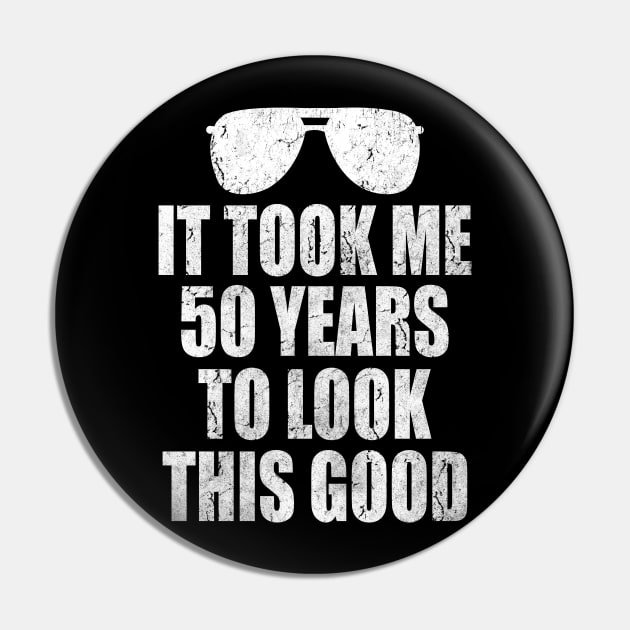 It Took Me 50 Years to Look This Good Pin by ht4everr