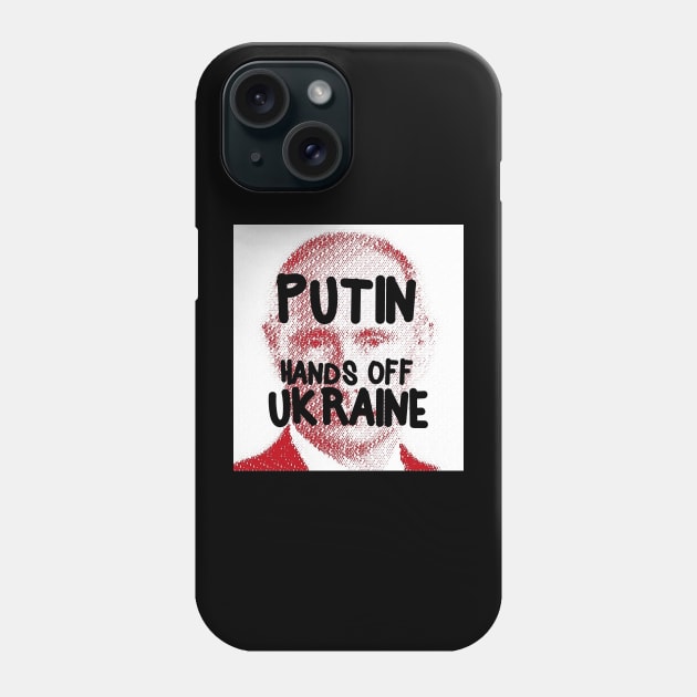 Putin Hands Off Ukraine Phone Case by Distant War