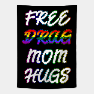 Free Drag Mom Hugs Tapestry