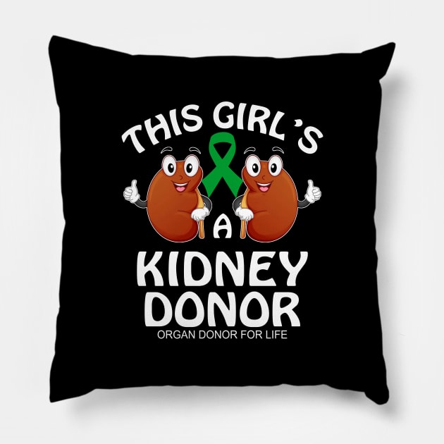 This Girl_s a Kidney Donor - Organ Donor For Life Pillow by HomerNewbergereq