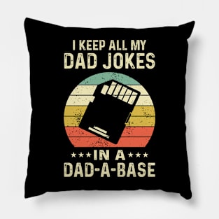 I Keep All My Dad Jokes In A Dad-a-base Pillow