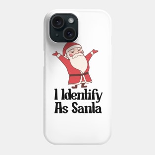 I Identify As Santa Funny Christmas Pajamas For Dad X Mas Phone Case