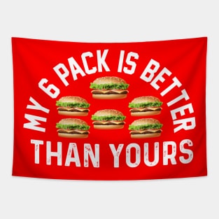 My six pack Is better Than Yours Funny burger meme fitness joke Tapestry