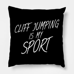 Cliff jumping is my sport Pillow