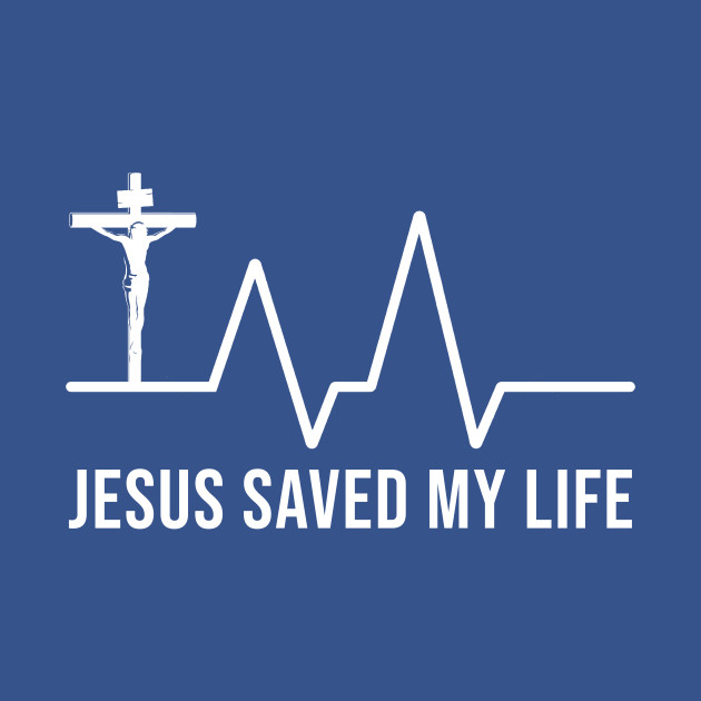 Disover Jesus Saved My Life Religious Christian - Jesus Saved My Life - T-Shirt