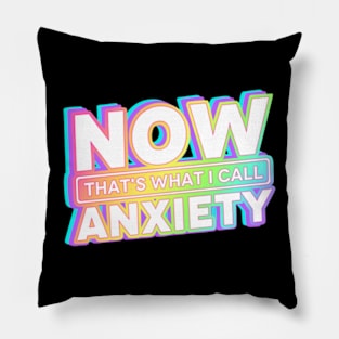 Now that's What I call Anxiety Pillow