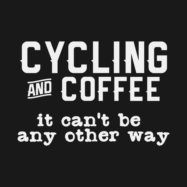 Cycling Coffee Quote | Cyclist Biker Biking Bike by DesignatedDesigner