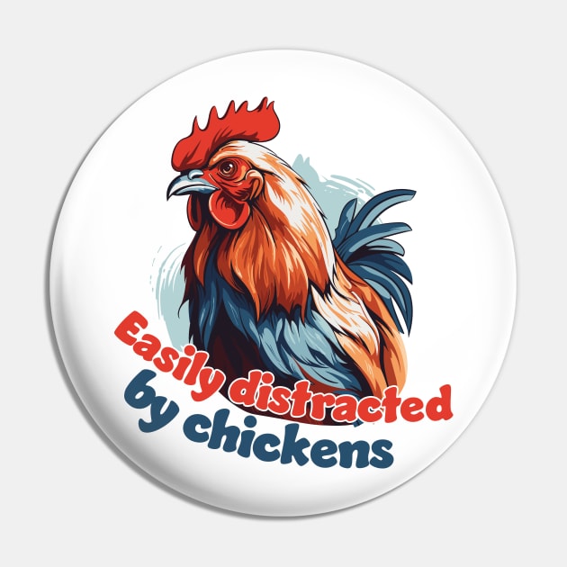 Easily Distracted by Chickens Pin by PaulJus