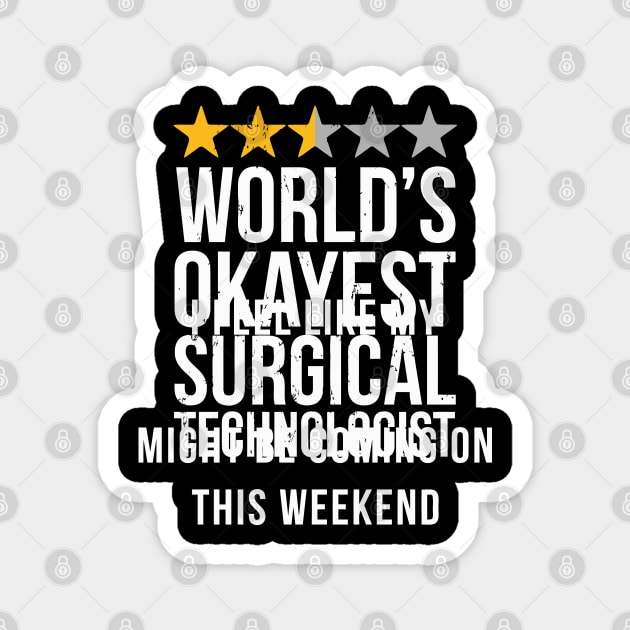 Okayest Surgical Technologist Scrub Magnet by tanambos