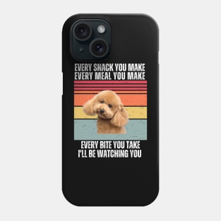 Every Snack You Make, Every Meal You Make, Every Bite You Take, I'll be Watching You Phone Case