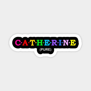 Catherine  - Pure. Magnet