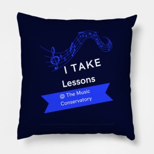 I Take Lessons At The Music Conservatory Pillow