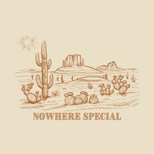 Nowhere Special T-Shirt