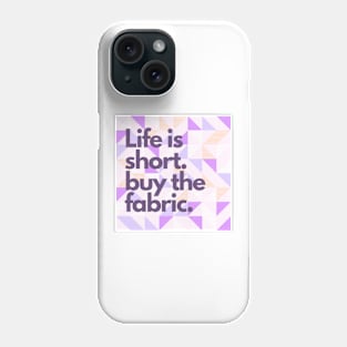 Quilt Wit — Life is short Phone Case