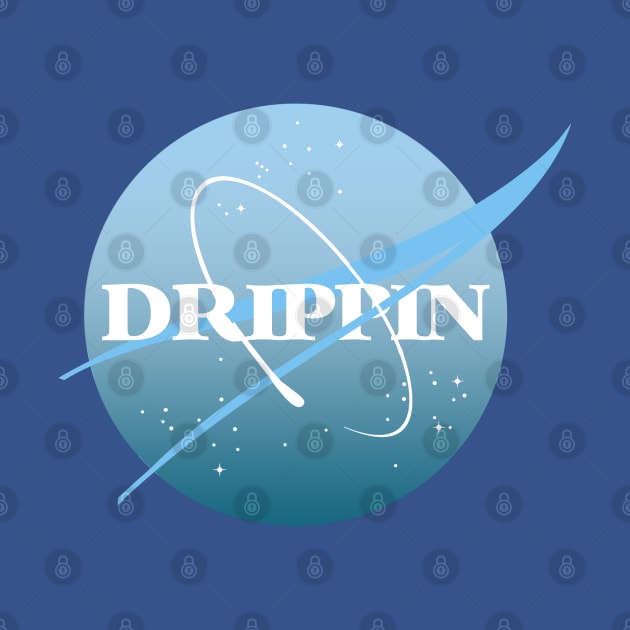 DRIPPIN (NASA) by lovelyday