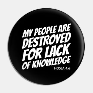 My People Are Destroyed for Lack of Knowledge Pin