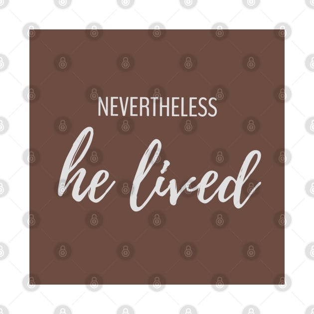 Nevertheless He Lived by Emma Lorraine Aspen