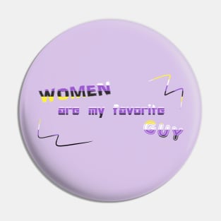 Women Are My Favorite Guy DJ Crazytimes Nonbinary Flag Pin