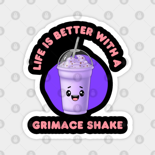 Life is better with  grimace shake - kawaii Magnet by Syntax Wear