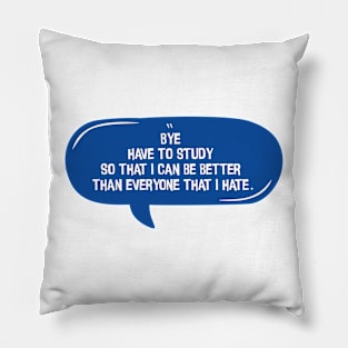 Bye Have To Study, Blue Message Bubble Chat Pillow