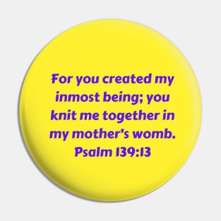 Bible Verse Psalm 139:13 Pin