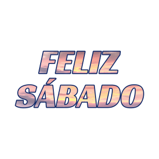 Feliz Sábado Spanish Sabbath Greeting T-Shirt