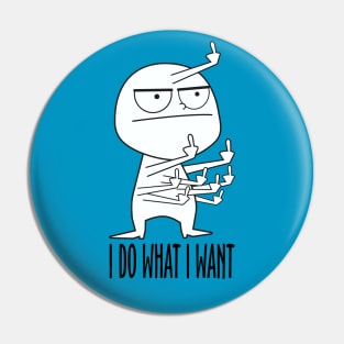 I Do What I Want Pin