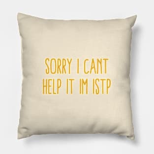 Sorry, I can't help it, I'm ISTP Pillow