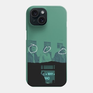 what + why = who Phone Case
