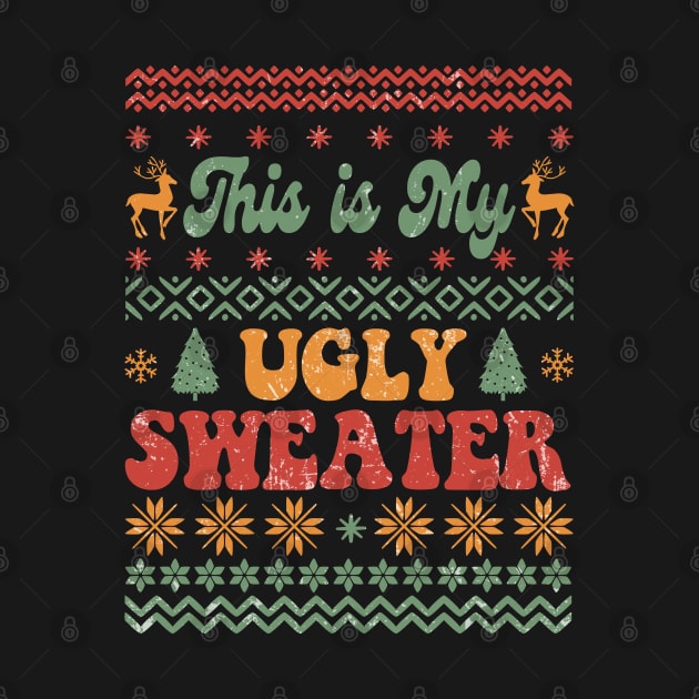 This is My Ugly Christmas Sweater by Erin Decker Creative