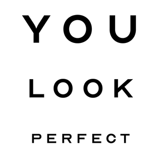 You Look Perfect | Eye Chart Style T-Shirt