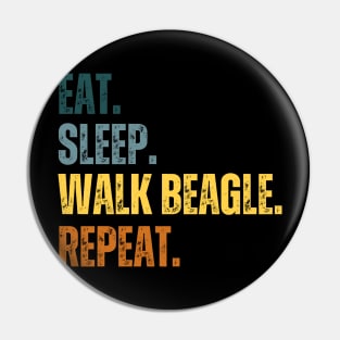 Eat. Sleep. Walk Beagle. Repeat Pin