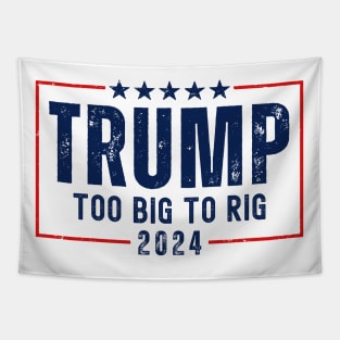 Trump 2024 Too Big To Rig Tapestry