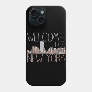 Welcome To New York Phone Case