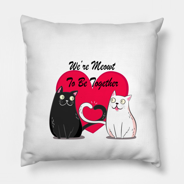 Funny Valentines Day Gift Cat Kitten Love We Are Meant To Be