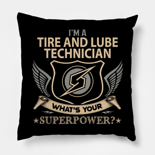 Tire And Lube Technician T Shirt - Superpower Gift Item Tee Pillow by Cosimiaart