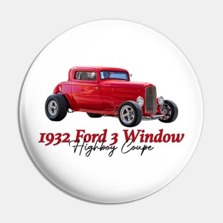 1932 Ford 3 Window Highboy Coupe Pin