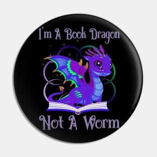 I'm a Book Dragon Not a Worm Funny Dragon Pin