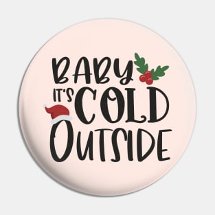 Baby It's Cold Outside - Christmas quotes Pin