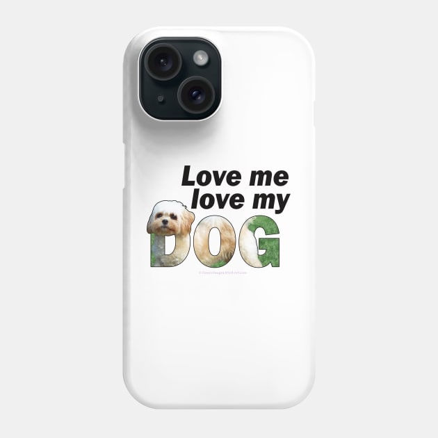 Love me love my dog - Cavachon oil painting word art Phone Case by DawnDesignsWordArt